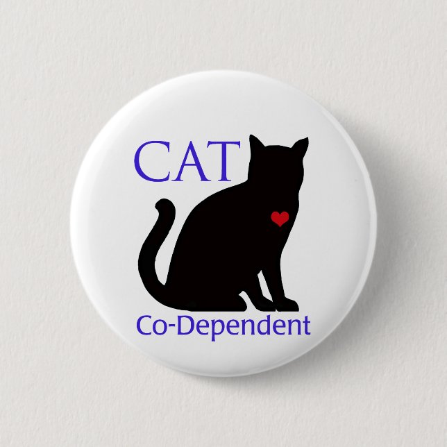 Cat Co-Dependent 6 Cm Round Badge (Front)