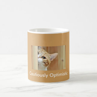 Cat coffee cup...Cautiously Optimistic Coffee Mug