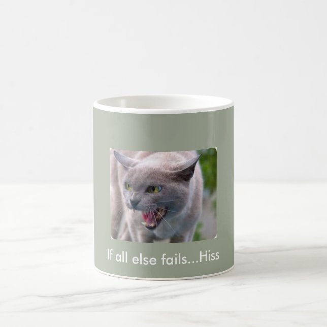 Cat coffee cup...If all else fails...Hiss Coffee Mug (Center)