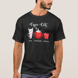 Cat Coffee Decaf Americano Espresso For Cat People T-Shirt