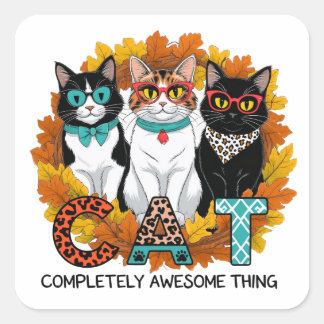 CAT Completely Awesome Thing Square Sticker