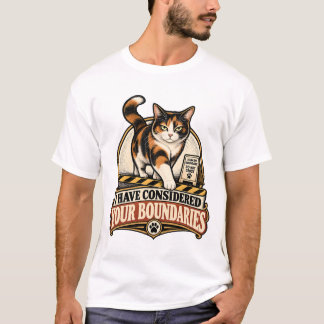 Cat Considered Your Boundaries T-Shirt
