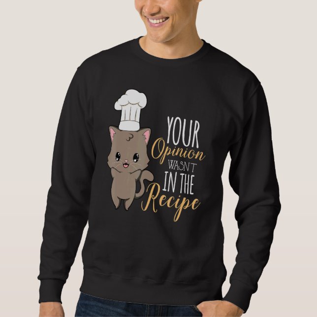 Cat Cook Culinary Recipe Restaurant Chef 3 Sweatshirt (Front)