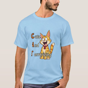 CAT Cute And Terrorizing T-Shirt