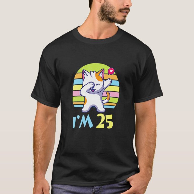 Cat Dabbing With Heart Happy O Me You 25 Years Old T-Shirt (Front)