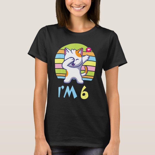 Cat Dabbing With Heart Happy O Me You 6 Years Old  T-Shirt (Front)