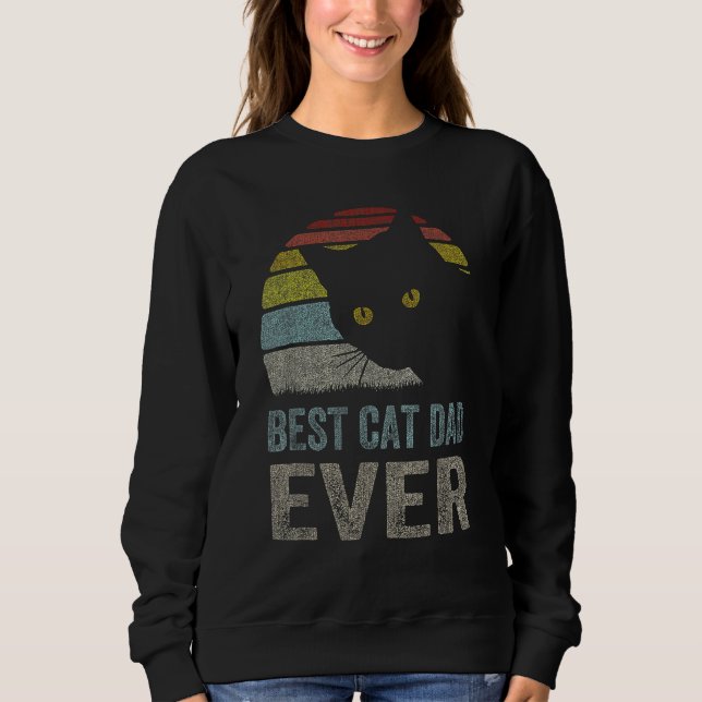 Cat Dad Cat Daddy Best Cat Dad Ever Fathers Day 80 Sweatshirt (Front)