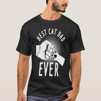 Cat Dad Cat Daddy Best Cat Dad Ever T-Shirt