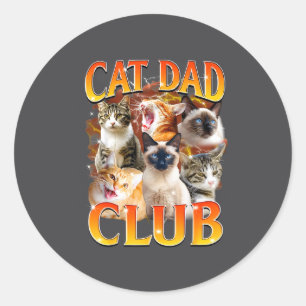 Cat Dad Club Funny Life Is Better With Cats Father Classic Round Sticker