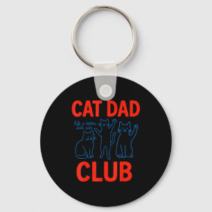 Cat Dad Club Life Is Better With Cats Father's Day Key Ring