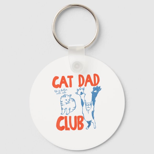Cat Dad Club Life Is Better With Cats Father's Day Key Ring (Front)