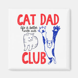 Cat Dad Club Life Is Better With Cats Father's Day Magnet