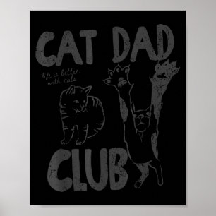 Cat Dad Club Life Is Better With Cats Father's Day Poster