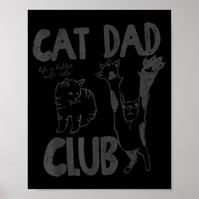 Cat Dad Club Life Is Better With Cats Father's Day Poster (Front)