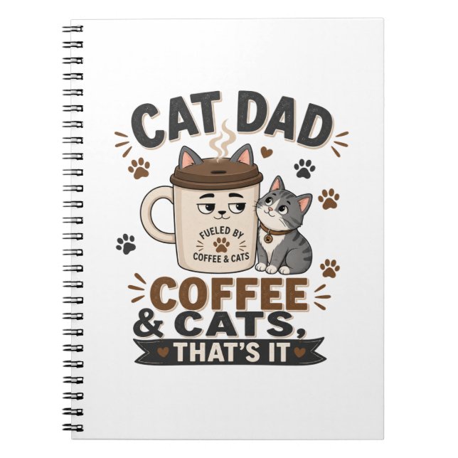 Cat Dad Coffee And Cats Thats It Funny Cat Dad Notebook (Front)