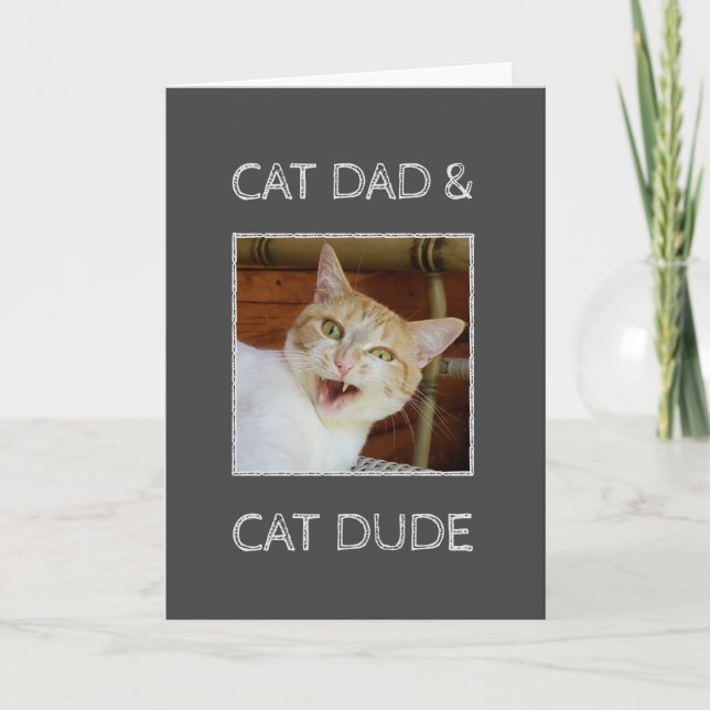 Cat Dad Dude Fathers Day Custom Photo Text Card (Front)