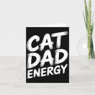 Cat Dad Energy Card