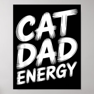 Cat Dad Energy Poster