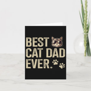 Cat Dad Ever For Fathers Day Birthday Christmas 1 Card