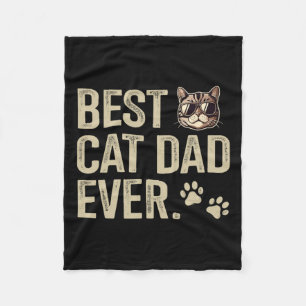 Cat Dad Ever For Fathers Day Birthday Christmas Fleece Blanket