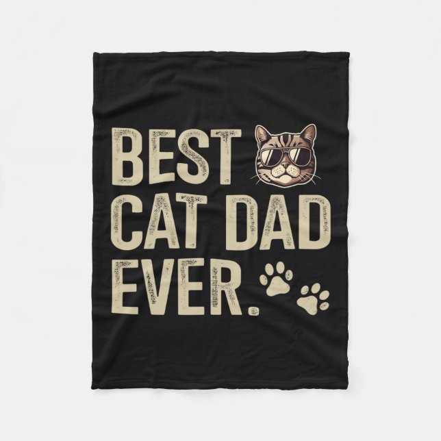 Cat Dad Ever For Fathers Day Birthday Christmas  Fleece Blanket (Front)