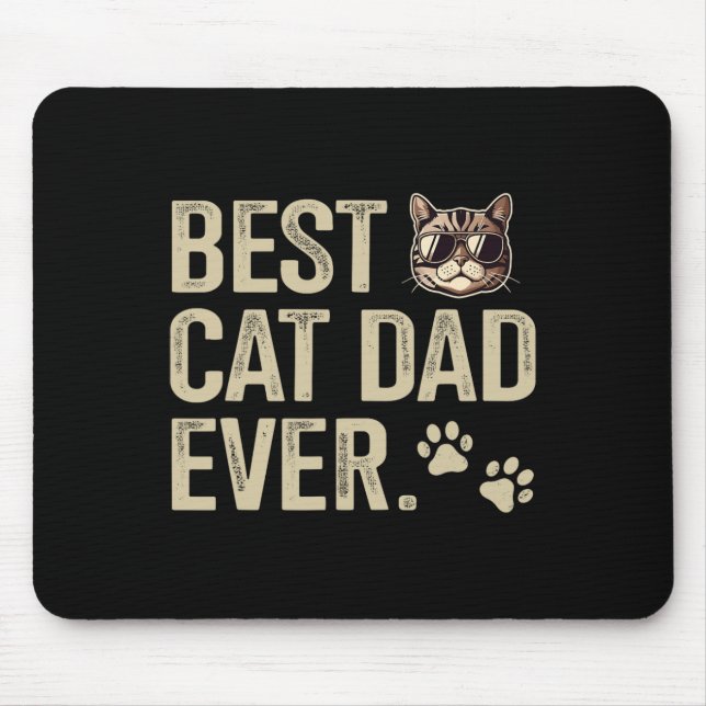 Cat Dad Ever For Fathers Day Birthday Christmas  Mouse Pad (Front)
