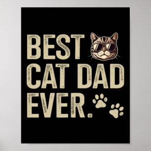 Cat Dad Ever For Fathers Day Birthday Christmas  Poster