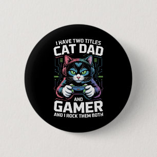 Cat Dad Gamer Funny Gaming Father I Have Two Title 6 Cm Round Badge