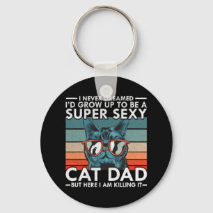 Cat Dad I Never Dreamed I&#; d Grow Up To Be Super Key Ring