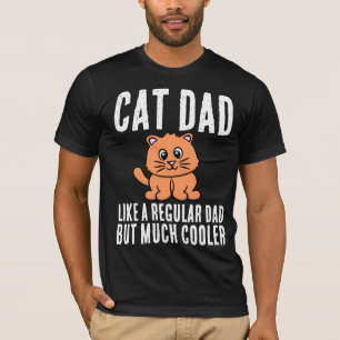 CAT DAD MUCH COOLER MENS T-SHIRTS