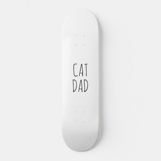 "Cat Dad" Simple Modern Farmhouse Skateboard (Front)
