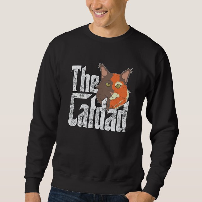 Cat Dad The Catfather Crazy Cat Father Kitty Daddy Sweatshirt (Front)