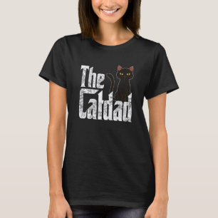 Cat Dad The Catfather Crazy Cat Father Kitty Daddy T-Shirt