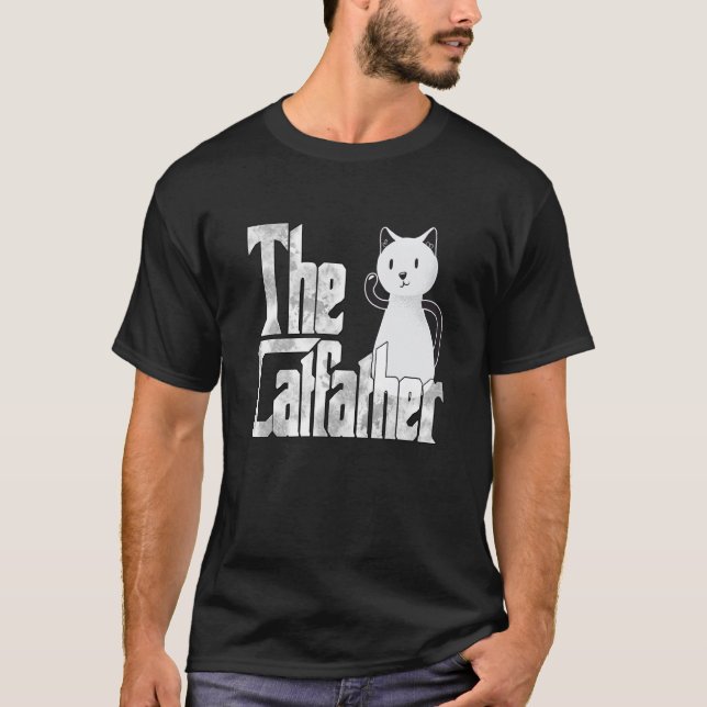 Cat Dad The Catfather Crazy Cute Cat Father Kitty  T-Shirt (Front)