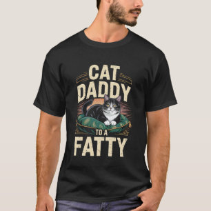 Cat Daddy Best Cat Dad Fat Chonk Cat Cool Cat Tu20 T-Shirt