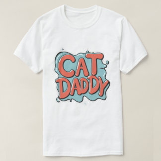 cat daddy, cat lover father pet dad animal cat dad T-Shirt
