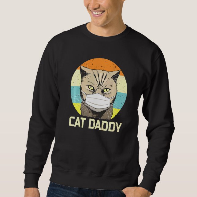 Cat Daddy Face Mask Fathers Day Quarantine Cat Dad Sweatshirt (Front)