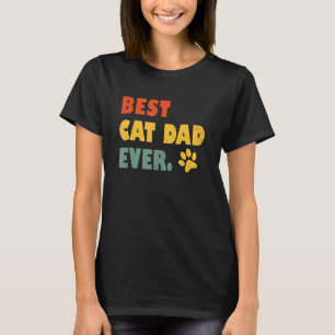 Cat Daddy Father Best Cat Dad Ever T-Shirt