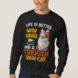 Cat Daddy LIFE'S BETTER WITH COFFEE AND TURKISH VA Sweatshirt