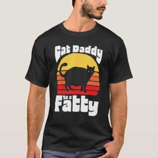 Cat Daddy to a Fatty! Funny Retro 80s Sunset Fat C T-Shirt