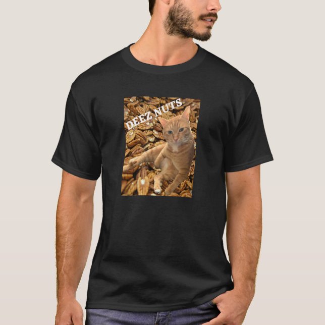   Cat Deez Nuts Joke with Pecan Background T-Shirt (Front)