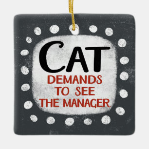 Cat Demands To See Manager Ornament
