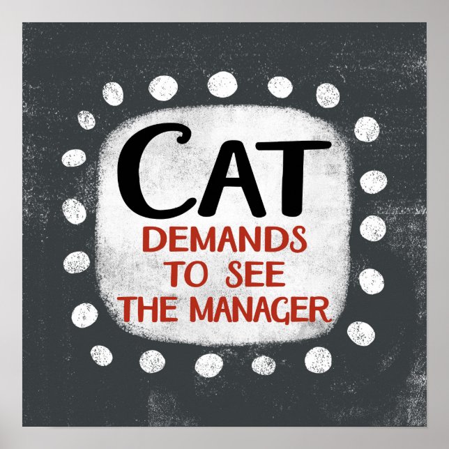 Cat Demands To See Manager Poster Wall Art (Front)