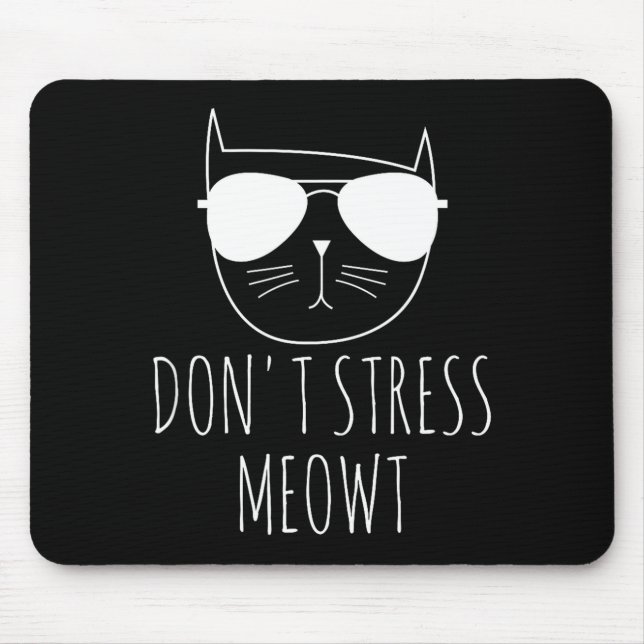 Cat Design Funny Pun Don't Stress Meowt Funny Sayi Mouse Pad (Front)