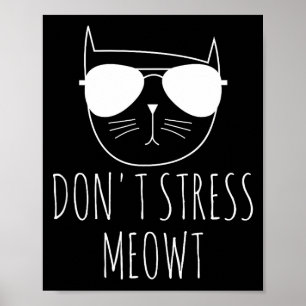 Cat Design Funny Pun Don't Stress Meowt Funny Sayi Poster