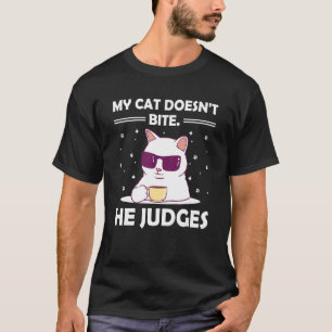 Cat Doesn't Bite He Judges Cat Kitten Humour 3 T-Shirt