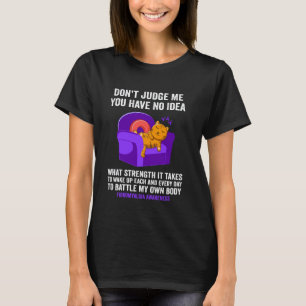 Cat Don't Judge Me You Have No Idea Fibromyalgia A T-Shirt