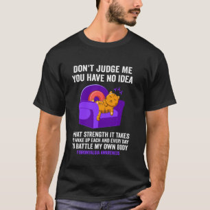Cat Don't Judge Me You Have No Idea Fibromyalgia A T-Shirt