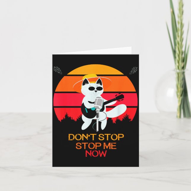 Cat Don't Stop Me Now Cat Funny  Card (Front)