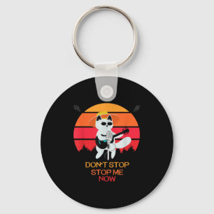 Cat Don't Stop Me Now Cat Funny Key Ring